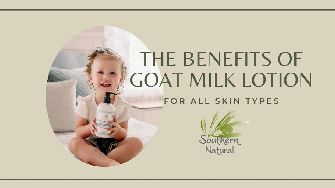 Hydrate Naturally: The Benefits of Goat Milk Lotion for All Skin Types