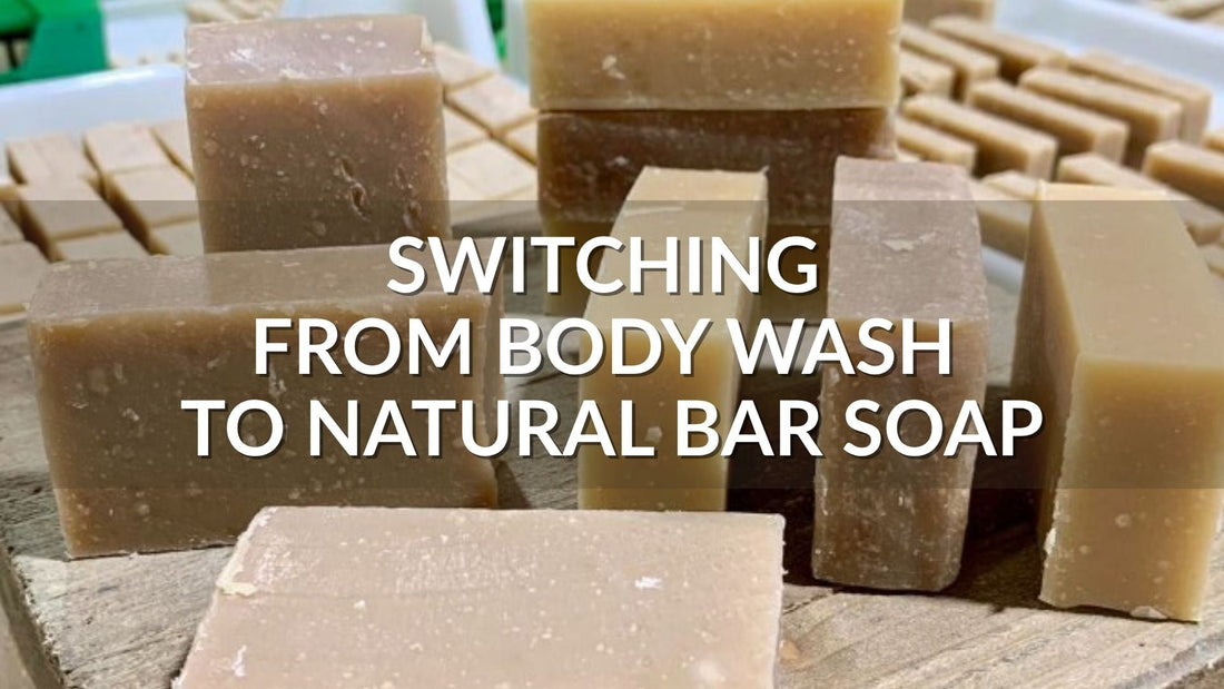Switching from Body Wash to Natural Soap